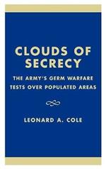 Clouds of Secrecy: The Army's Germ Warfare Tests Over Populated Areas