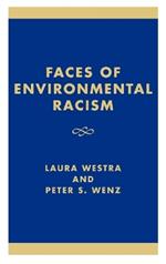 Faces of Environmental Racism: Confronting Issues of Global Justice