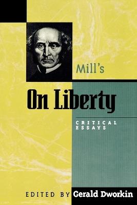Mill's On Liberty: Critical Essays - Gerald Dworkin - cover