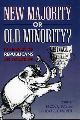 New Majority or Old Minority?: The Impact of the Republicans on Congress - cover