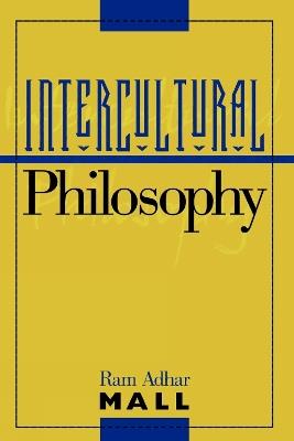 Intercultural Philosophy - Ram Adhar Mall - cover