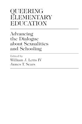 Queering Elementary Education: Advancing the Dialogue about Sexualities and Schooling - cover