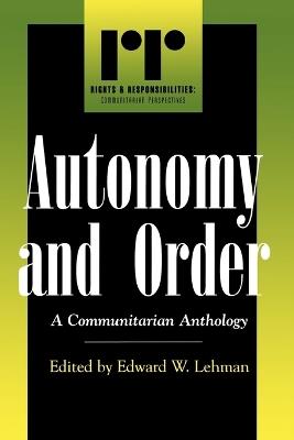 Autonomy and Order: A Communitarian Anthology - cover