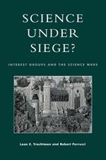 Science Under Siege?: Interest Groups and the Science Wars