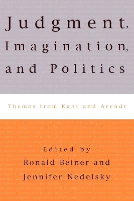 Judgment, Imagination, and Politics: Themes from Kant and Arendt - cover