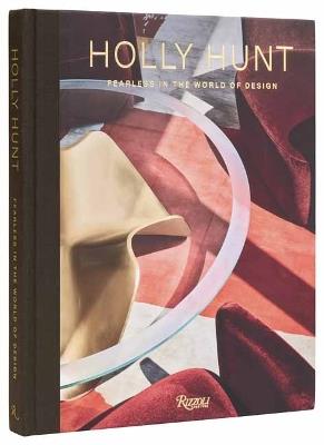 Holly Hunt: Fearless in the World of Design - Holly Hunt - cover