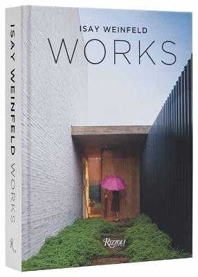 Isay Weinfeld: Works - Isay Weinfeld,Oscar Riera Ojeda - cover