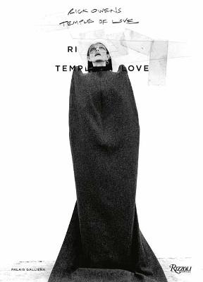 Rick Owens: Temple of Love - Rick Owens,Miren Arzalluz - cover