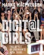 Digital Girls: Fashion's New Tribe