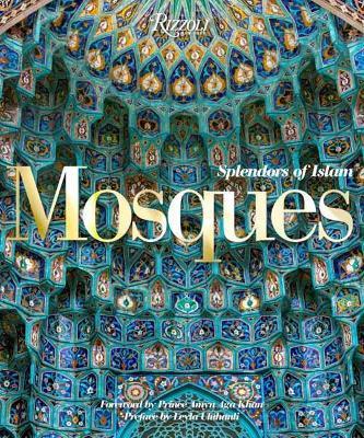 Mosques: Splendors of Islam - Leyla Uluhanli - cover