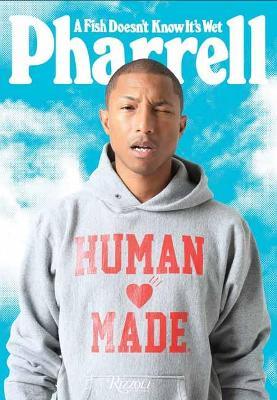 Pharrell: A Fish Doesn't Know It's Wet - Pharrell Williams - cover