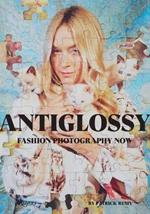 Anti-Glossy: Fashion Photography Now