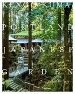 Kengo Kuma and the Portland Japanese Garden