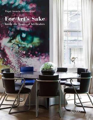 For Art's Sake: Inside The Home of Art Dealers - Tiqui Atencio Demirdjian,Jean-Fran?ois Jaussaud - cover