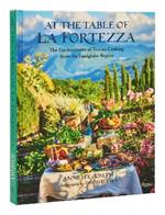 At the Table of La Fortezza: The Enchantment of Tuscan Cooking From the Lunigiana Region