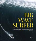 Big Wave Surfer: The Greatest Rides of Our Lives