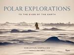 Polar Explorations: To the Ends of the Earth