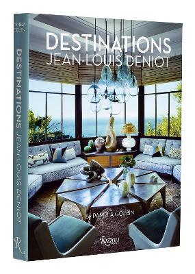 Jean-Louis Deniot: Destinations - Pamela Golbin,Jean-Louis Deniot - cover