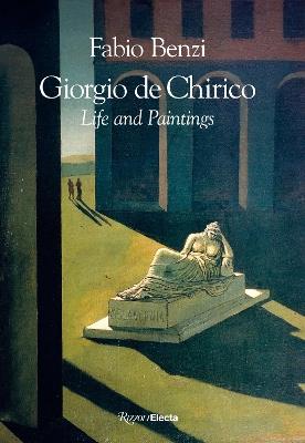 Giorgio de Chirico: Life and Paintings - Fabio Benzi - cover
