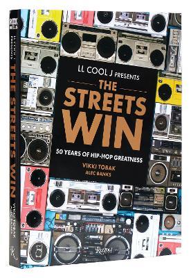LL COOL J Presents The Streets Win: 50 Years of Hip-Hop Greatness - LL COOL J,Vikki Tobak,Alec Banks - cover