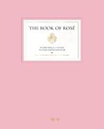 The Book of Rose: The Provençal Vineyard That Revolutionized Rosé