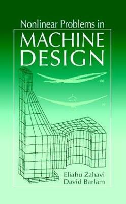 Nonlinear Problems in Machine Design - Eliahu Zahavi,David M. Barlam - cover