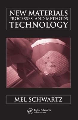 New Materials, Processes, and Methods Technology - Mel Schwartz - cover