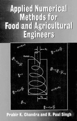 Applied Numerical Methods for Food and Agricultural Engineers - Prabir K. Chandra,R. Paul Singh - cover