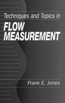 Techniques and Topics in Flow Measurement - Frank E. Jones - cover