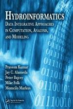 Hydroinformatics: Data Integrative Approaches in Computation, Analysis, and Modeling