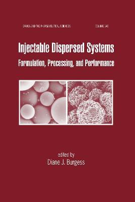 Injectable Dispersed Systems: Formulation, Processing, and Performance - cover