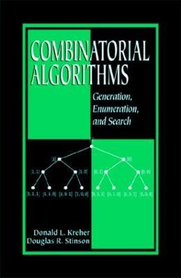 Combinatorial Algorithms: Generation, Enumeration, and Search - Donald L. Kreher,Douglas R. Stinson - cover