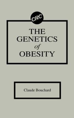 The Genetics of Obesity - Claude Bouchard - cover