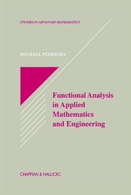 Functional Analysis in Applied Mathematics and Engineering - Michael Pedersen - cover