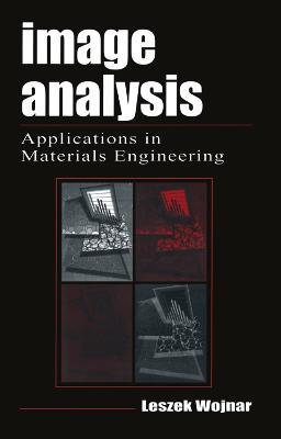 Image Analysis: Applications in Materials Engineering - Leszek Wojnar - cover