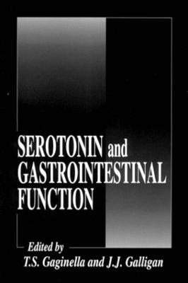 Serotonin and Gastrointestinal Function - Timothy S. Gaginella,James J. Galligan - cover