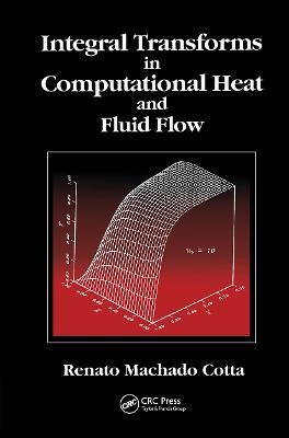 Integral Transforms in Computational Heat and Fluid Flow - Renato Machado Cotta - cover