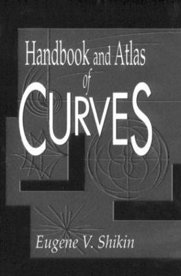 Handbook and Atlas of Curves - Eugene V. Shikin - cover