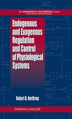 Endogenous and Exogenous Regulation and Control of Physiological Systems - Robert B. Northrop - cover