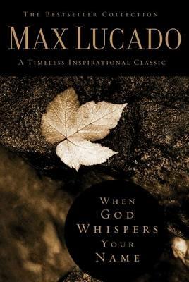 When God Whispers Your Name: Discover the Path to Hope in Knowing that God Cares for You - Max Lucado - cover