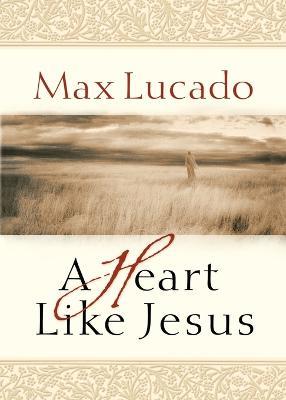 A Heart Like Jesus - Max Lucado - cover