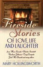 Fireside Stories: Heartwarming Tales of Life, Love, and Laughter