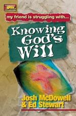 Friendship 911 Collection: My friend is struggling with.. Knowing God's Will