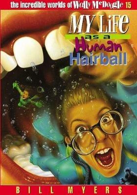 My Life as a Human Hairball - Bill Myers - cover