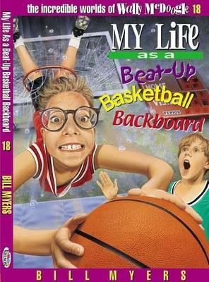 My Life as a Busted-Up Basketball Backboard - Bill Myers - cover
