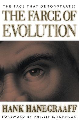 The Face That Demonstrates The Farce of Evolution - Hank Hanegraaff - cover