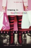 Dreaming in Technicolor: The Sequel to Dreaming in Black and   White - Laura Jensen Walker - cover