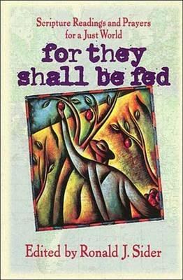 For They Shall Be Fed: Scripture Readings and Prayers for a Just World - cover