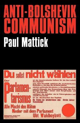 Anti-Bolshevik Communism - Paul Mattick - cover