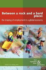 Between a Rock and a Hard Place: The Shaping of Employment Models in a Global Economy